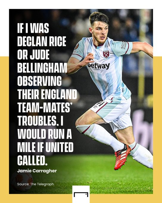 卡拉格：赖斯&贝林厄姆应远离曼联 顶级主帅能在2年内扭转乾坤