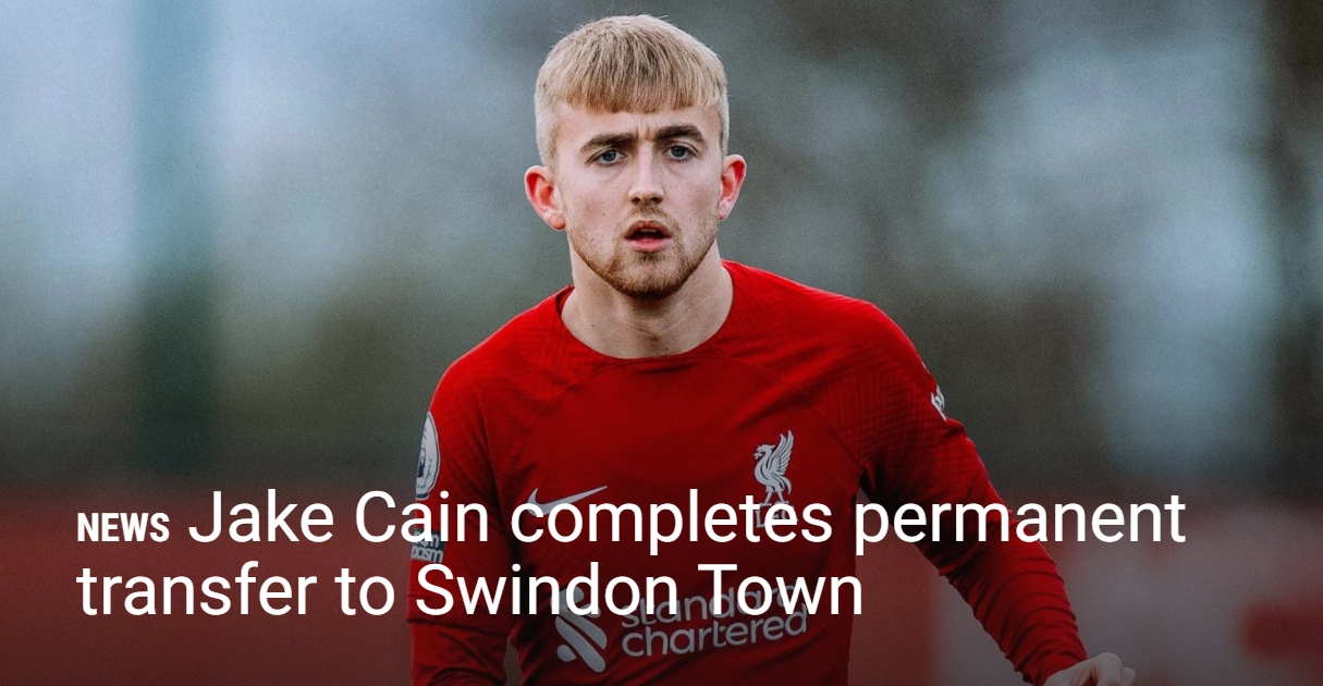 利物浦官方：21岁中场卡因转会英乙斯文顿镇，结束12年红军生涯