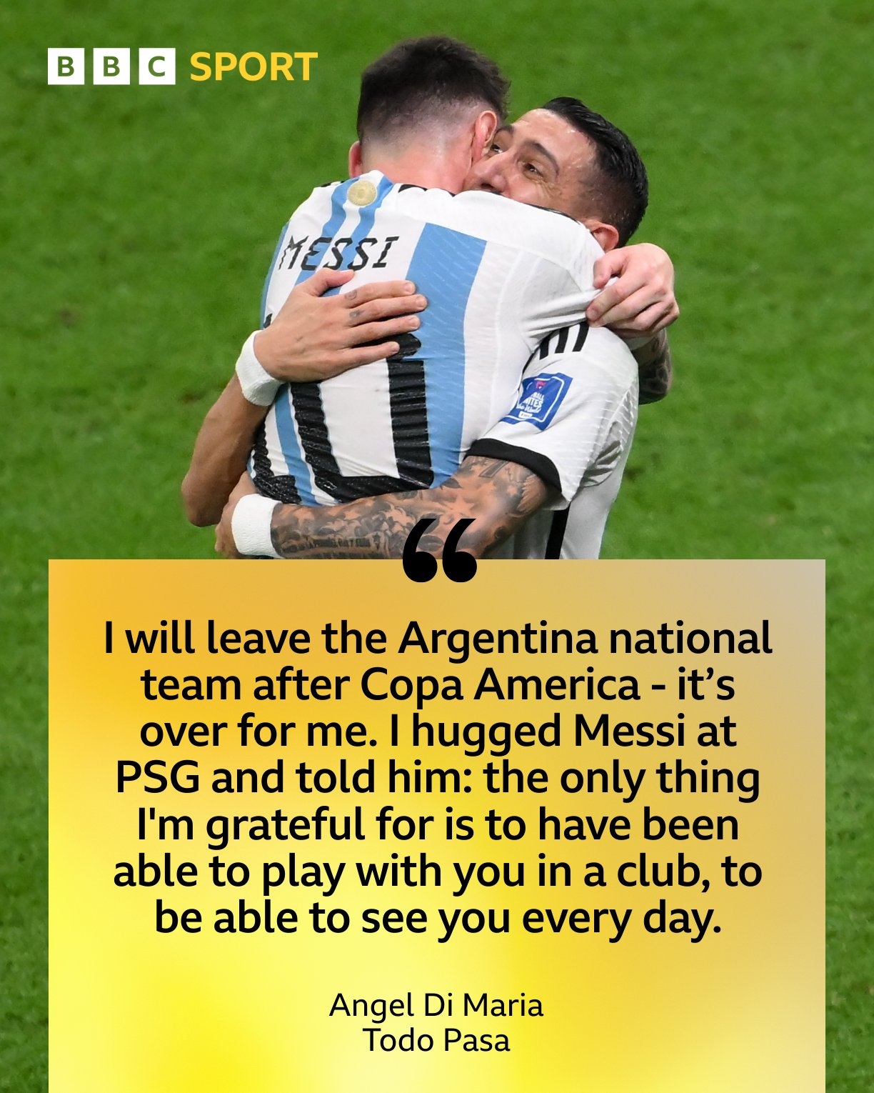 迪马利亚：美洲杯后我将离开阿根廷国家队，感激在巴黎时能每天见到梅西