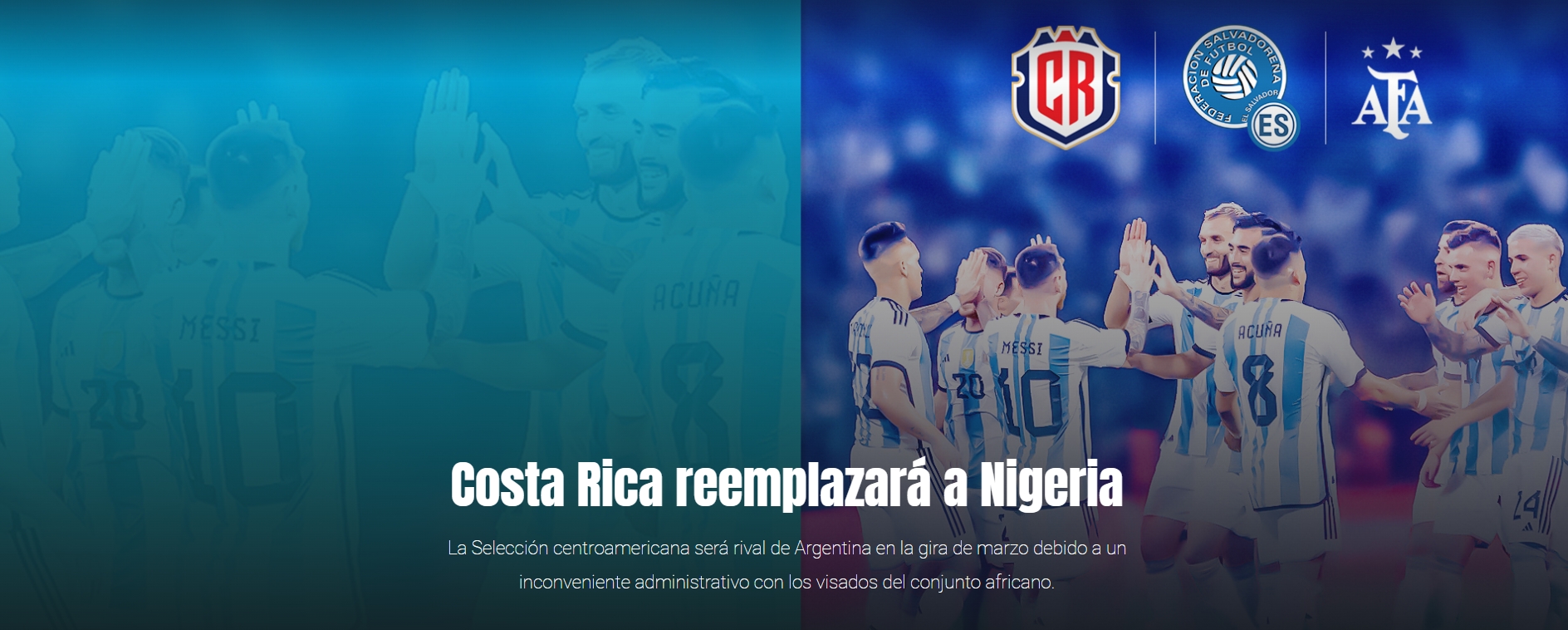 阿根廷足协：尼日利亚因签证问题无法来美国交手，哥斯达黎加入替