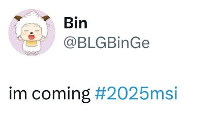 现在是推特王！Bin赛后更推:I'm coming 2025MSI