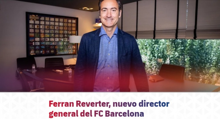 官方:7月1日起,费兰-雷弗特担任巴萨俱乐部新任CEO