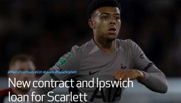 官方:热刺与19岁前锋斯卡列特续约至2027 并租借至伊普斯维奇