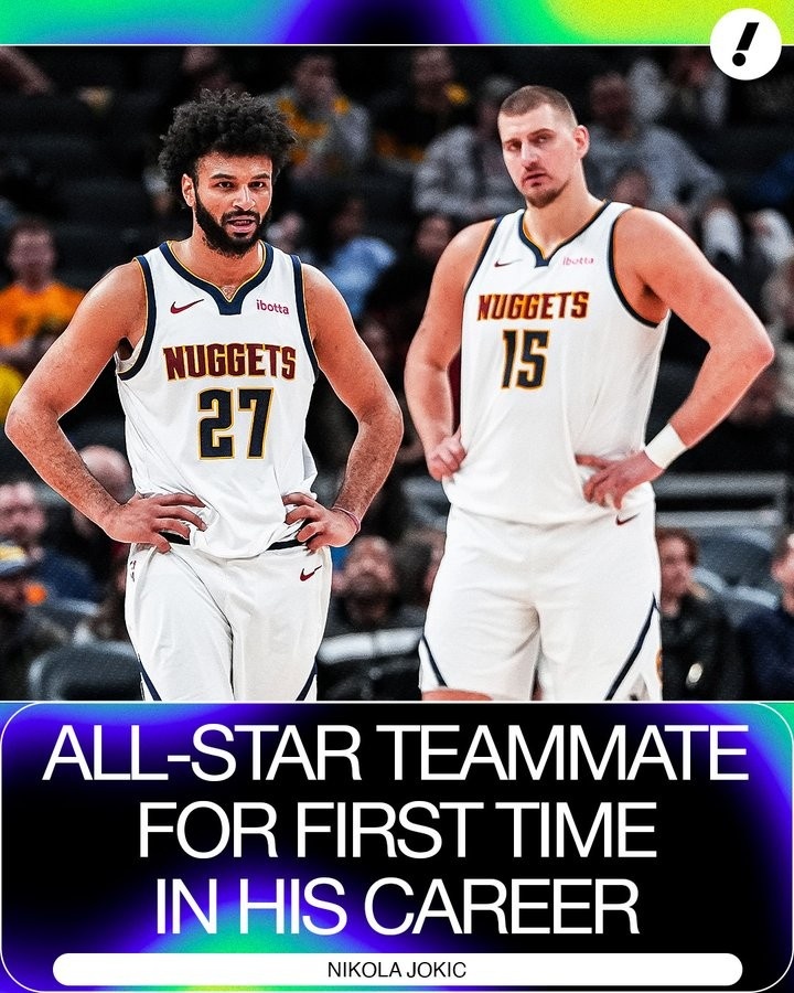 穆雷入选全明星！八届全明星约基奇生涯首次拥有全明星队友