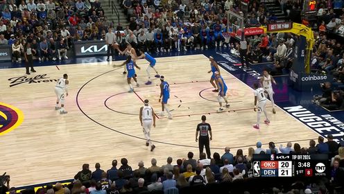 2024年10月25日 10月25日NBA常规赛 雷霆 - 掘金 精彩镜头