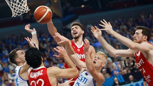 🏀男篮欧锦赛-申京21+8+5 博纳12分 土耳其轻取爱沙尼亚迎4连胜