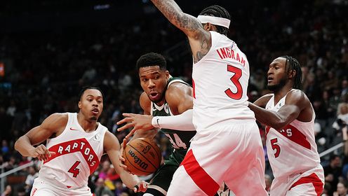 🏀猛龙4人15+大胜雄鹿迎3连胜 巴雷特23+8 字母哥出战三节22+8