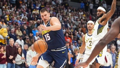 🏀掘金大胜步行者迎4连胜 约基奇32+14+14+8失误 内史密斯25分