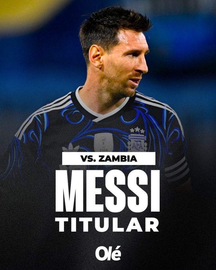 斯卡洛尼确认:梅西将在对阵赞比亚的比赛中首发,小蜘蛛休息