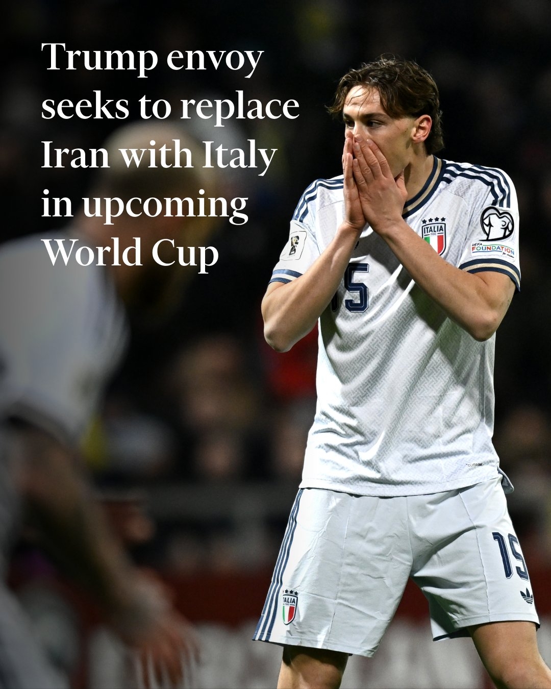 [你怎么看？]意大利替代伊朗参加世界杯？记者：如果成真，因凡
