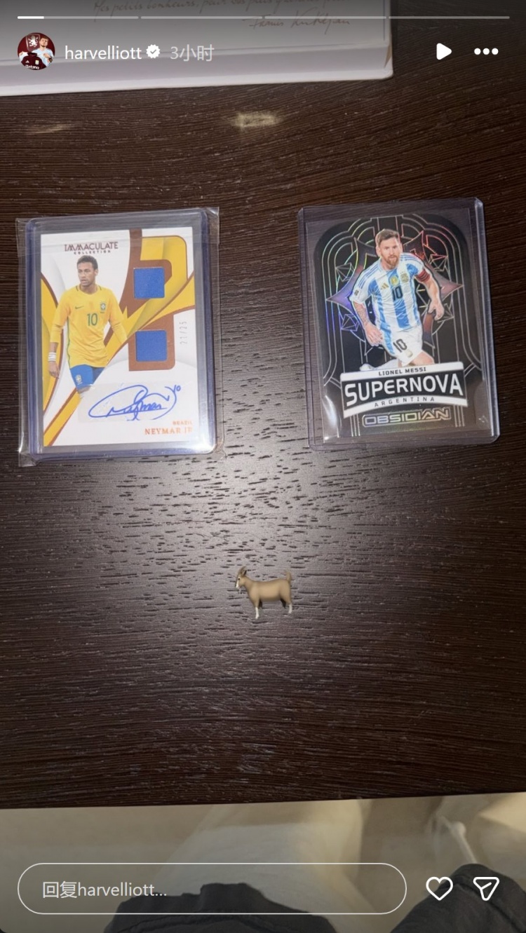 价值几何？埃利奥特社媒晒梅西、内马尔球星卡：GOAT
