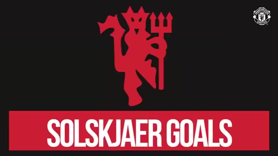 【视频/集锦】红魔血液！回顾索尔斯克亚曼联生涯十佳球！替补奇