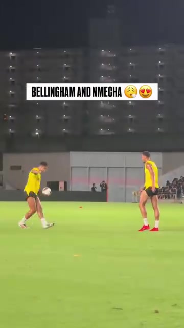 【进攻精彩片段】远看这俩人⚽有点像！恩梅查和小贝林一起练球！