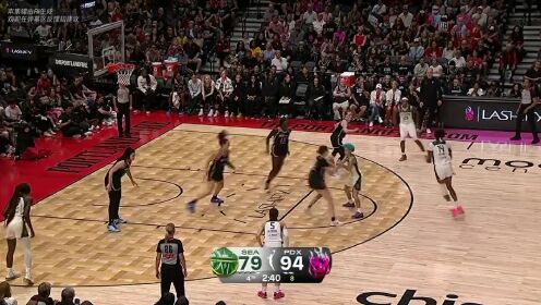 WNBA常规赛 西雅图风暴 93 - 100 波特兰火焰 全场集锦